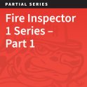 Fire Inspector 1 Series - Part 1 of 2