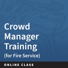 Crowd Manager Training - Fire Service ONLY