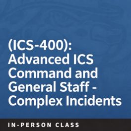 G-400 (ICS-400): Advanced ICS Command and General Staff - Complex Incidents